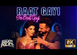 Raat Gayi So Baat Gayi 8K Remastered Bhoot Police Saif Ali Khan Jacqueline Ultra HD Song