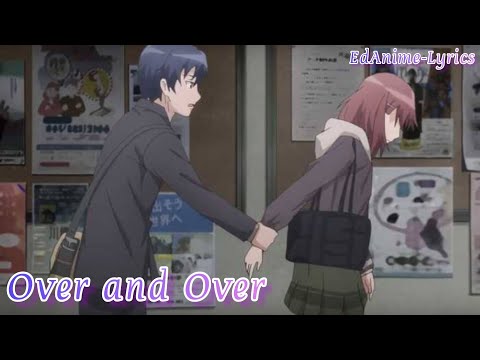 Just Because Op Full Lyrics AMV Over And Over By Yanagi Nagi Sub ROM KAN ENG ESP