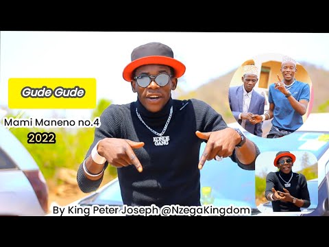 Gude Gude No 4 Mami Maneno Ng Wana Nengo Official Music 2022 By King Peter Joseph