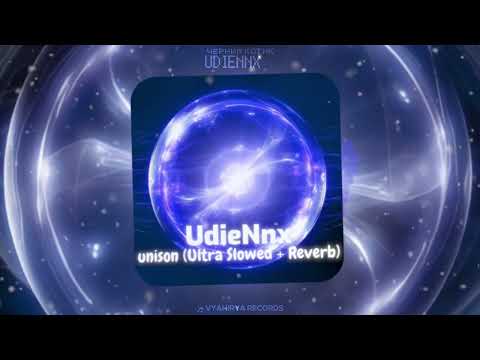 UdieNnx Unison Ultra Slowed Reverb