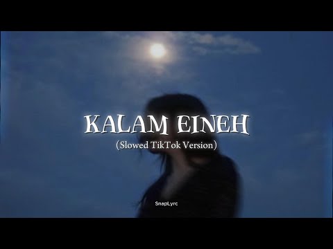 Kalam Eineh Slowed Tiktok Version