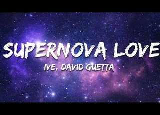IVE David Guetta Supernova Love Lyrics