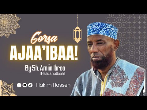 Gorsa Ajaa Ibaa By Sh Amiin Ibroo Hafizahullaah Subscribe Godhaa Like Comment Share Jzkl