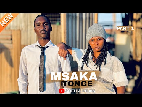 MSAKA TONGE PART 1