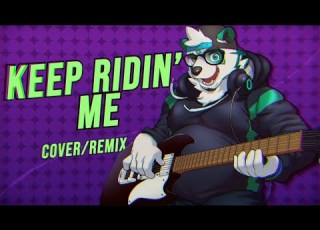 Greeny Keep Riding Me Cover Remix