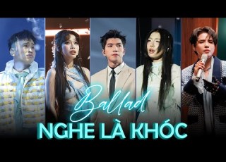 Tổng Hợp Những Bản BALLAD BUỒN Lụy Tim Của Vũ Trụ Say Hi Nghe Là Nhớ Càng Nghe Càng đau