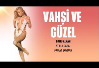Vahşi Ve Güzel Türk Filmi FULL Banu Alkan Atilla Saral 