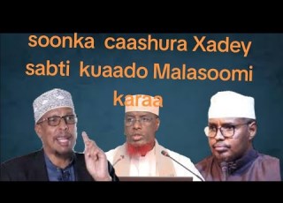 Soonka Cashuura Xadey Sabti Kuaado Malaasomi Karaa Sh Umal Sh Hassani Sh Shibili