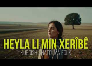 Heyla Li Min Xerîbê Kurdish Anatolian Folk Music