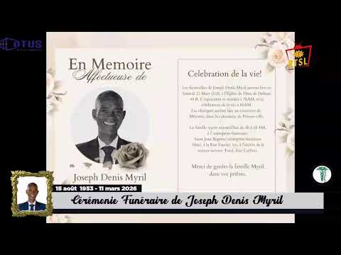 Célébration De La Vie Au Ciel Du Regretté Joseph Denis Myril Célébration De La Vie Au Ciel Du Regretté Joseph Denis Myril