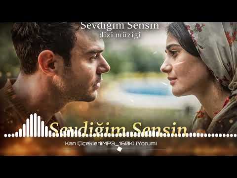 Sevdiğim Sensin Kan Çiçekleri Dizi Müziği