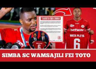  BREAKING SIMBA SC YAKAMILISHA USAJILI WA FEI TOTO WAMTAMBULISHA MDA HUU