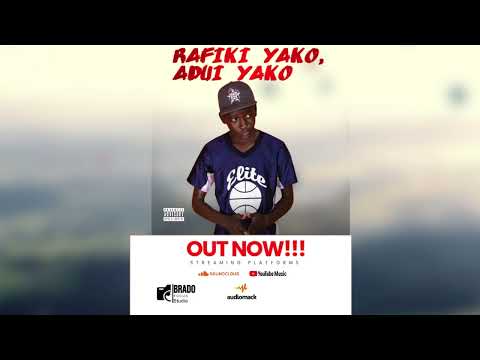 RAFIKI YAKO ADUI YAKO OFFICIAL AUDIO RAFIKI YAKO ADUI YAKO OFFICIAL AUDIO