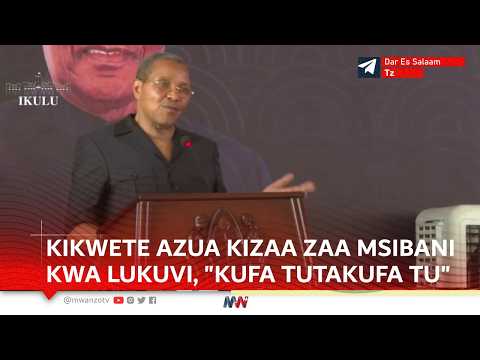 KIKWETE AZUA KIZAA ZAA MSIBANI KWA LUKUVI KUFA TUTAKUFA TU