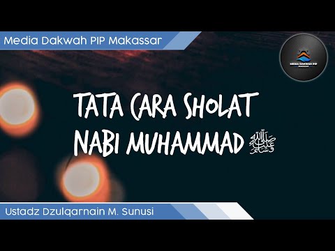 Tata Cara Sholat Rasulullah Ust Dzulqarnain M Sunusi MD Politeknik Ilmu Pelayaran Makassar Tata Cara Sholat Rasulullah Ust Dzulqarnain M Sunusi MD Politeknik Ilmu Pelayaran Makassar