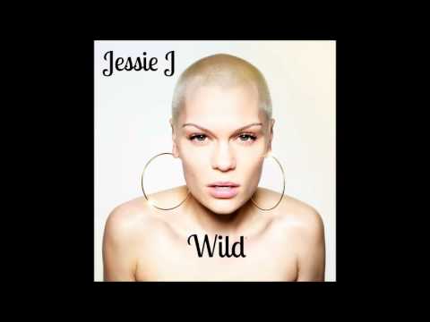 Jessie J Wild Feat Feat Big Sean Dizzee Rascal Official Audio