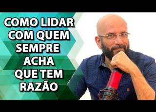  HOW TO DEAL WITH THOSE WHO ALWAYS THINK THEY RE RIGHT Psychologist Marcos Lacerda
