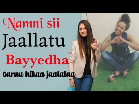 Namni Si Jaallatu Bayyedha Garuu Hikaa Jalala Ykn Jalali Mali Akka Ta E Kan