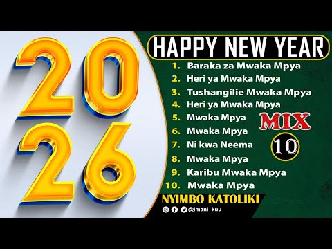 Mwaka Mpya 2026 Nyimbo Katoliki 10 Sherehe Ya Mwaka Mpya