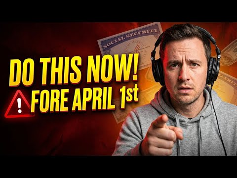 Do This BEFORE April 1 New Social Security Rule Could HIT Your Account