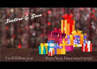 XANTIRO SAVA I Will Follow You Boys Next Door Cover