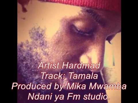 Hardmad Tamala By Mika Mwamba Production
