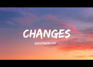  XXXTENTACION Changes Lyrics