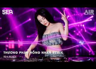  Thương Cho Phận Hồng Nhan Yêu Phải Kẻ Bạc Tình Remix Thương Phận Hồng Nhan Remix Bản Hot TikTok