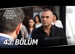 Eşkıya Dünyaya Hükümdar Olmaz 43 Bölüm HD İZLE