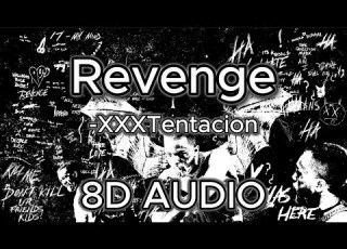  XXXTentacion Revenge 8D AUDIO