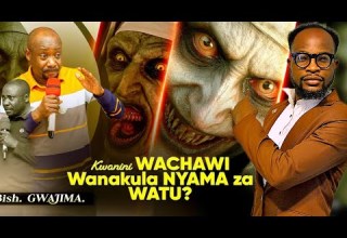 GAWAJIMA AWEKA WAZI WACHAWI WLIVYO KULA NYAMA ZA WATU EV PASCHAL CASSIAN