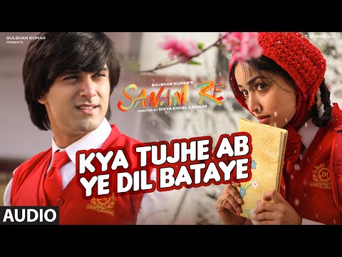 Kya Tujhe Ab Ye Dil Bataye Full Song SANAM RE Pulkit Samrat Yami Gautam Divya Khosla Kumar