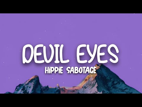 Hippie Sabotage Devil Eyes Lyrics