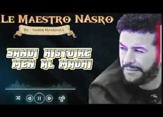 Le Maestro Nasro عندي Histoire من الماضي اللي مازال تعذب فيا