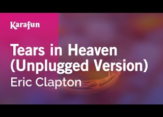  Tears In Heaven Unplugged Version Eric Clapton Karaoke Version KaraFun