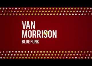 Van Morrison Blue Funk Official Audio