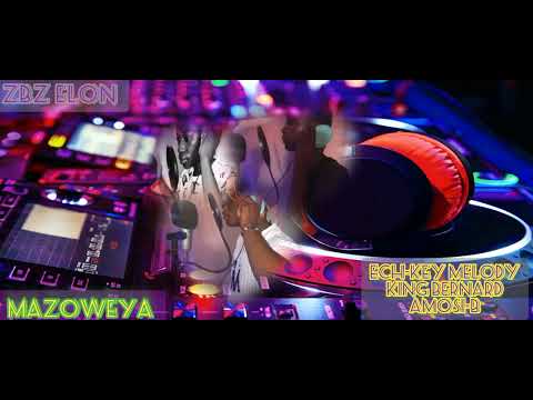 Mazoweya By Ech Key Ft King Bernard Ft Amosi B