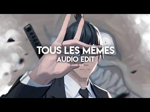 Tous Les Mêmes Slowed Edit Audio