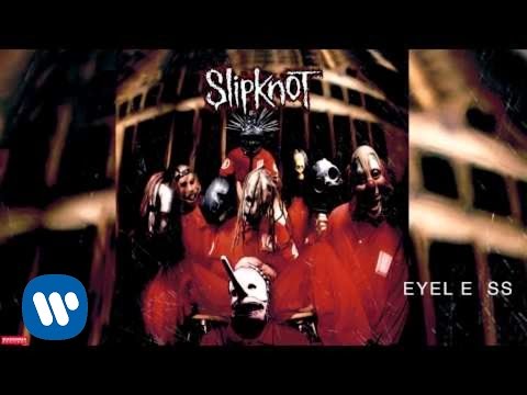 Slipknot Eyeless Audio