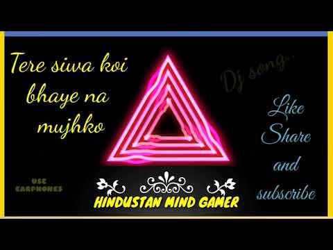 Tere Siwa Koi Bhaye Na Mujhko New Dj Song Dj Remix High Bass Song II Tere Siwa Koi