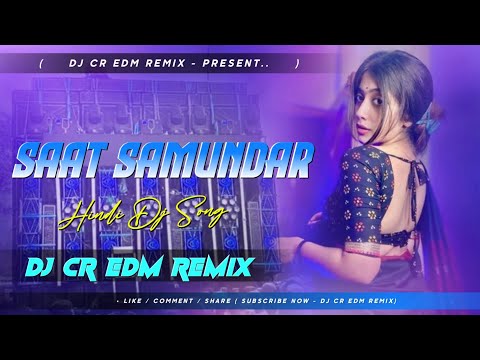 Saat Samundar Paar Dj Remix Hard Edm Bass Viral Dance Song DJ CR EDM REMIX Unique Edm Remix