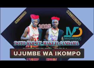 DOTO JOJI FT MAKEJA GANDAMA UJUMBE WA IKOMPOLA BY MADIRISHA STUDIO