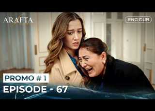 ARAFTA Promo 01 Episode 67 English Dubbed Turkish Series In English EP67