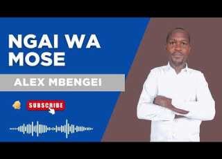 Alex Mbengei Ngai Wa Mose OFFICIAL AUDIO