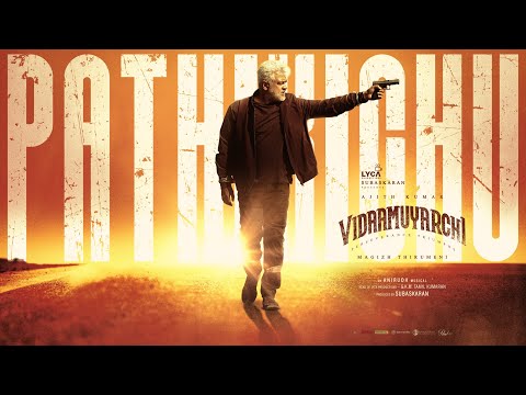 Vidaamuyarchi Pathikichu Lyric Ajith Kumar Trisha Magizh Thirumeni Anirudh Subaskaran