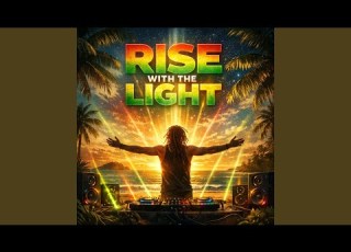 Rise With The Light