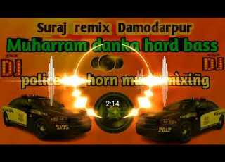 Muharram Competition Police Music Danka Hiteck Bass Toning Mix Danka Dj Suraj Damodarpur