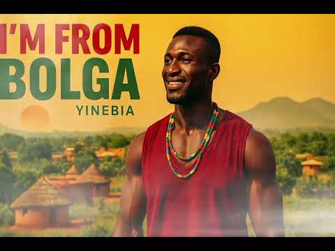 I M From Bolga By Yinebia Official Visual Audio
