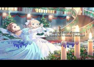  Nightcore Celtic Woman We Wish You A Merry Christmas