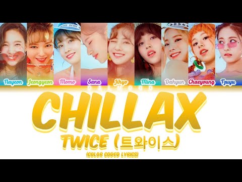 TWICE 트와이스 CHILLAX Color Coded Lyrics Han Rom Eng